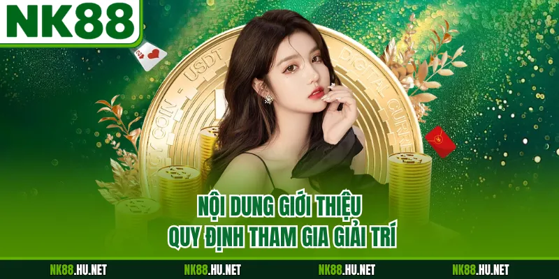 Giới Thiệu 1 Nội dung giới thiệu quy định tham gia giải trí