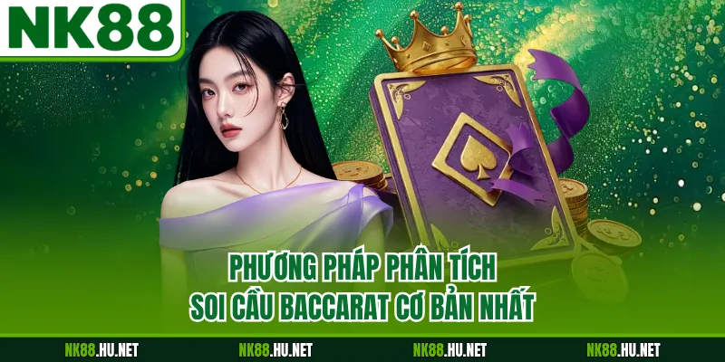 Soi Cầu Baccarat - Cách Nhận Biết Quy Luật Bảng Kết Quả 1 Phương pháp phân tích soi cầu Baccarat cơ bản nhất