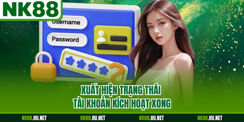 Đăng Nhập NK88 2 Xuất hiện trạng thái tài khoản kích hoạt xong